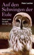 Auf Den Schwingen Der Eule di Peter Lechler edito da Bod