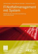 IT-Notfallmanagement mit System di Gerhard Klett, Heinrich Kersten, Klaus-Werner Schröder edito da Vieweg+Teubner Verlag