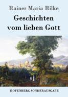 Geschichten vom lieben Gott di Rainer Maria Rilke edito da Hofenberg