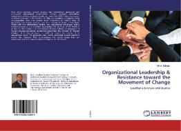 Organizational Leadership & Resistance toward the Movement of Change di Vitalis Ndikum edito da LAP Lambert Academic Publishing