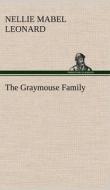 The Graymouse Family di Nellie Mabel Leonard edito da TREDITION CLASSICS