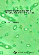 Biotechnological Development of GCSC-BtA as a New Type of biocide di Cetin Sengonca, Bo Liu edito da Cuvillier Verlag