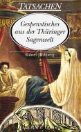 Gespenstisches aus der Thüringer Sagenwelt di Rainer Hohberg edito da Tauchaer Verlag