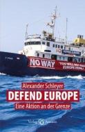 Defend Europe di Alexander Schleyer edito da Antaios, Verlag