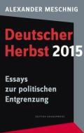 Deutscher Herbst 2015 di Alexander Meschnig edito da Manuscriptum