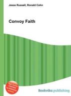 Convoy Faith di Jesse Russell, Ronald Cohn edito da Book On Demand Ltd.