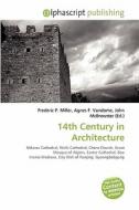14th Century In Architecture edito da Alphascript Publishing