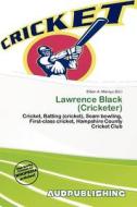 Lawrence Black (cricketer) edito da Aud Publishing