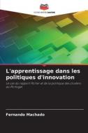 L'apprentissage dans les politiques d'innovation di Fernando Machado edito da Editions Notre Savoir