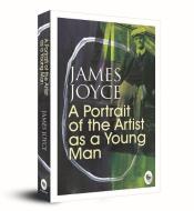 A Portrait of the Artist as a Young Man di James Joyce edito da FINGERPRINT PUB