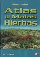 Atlas de malas hierbas di José Luis Villarías Moradillo edito da Ediciones Mundi-Prensa