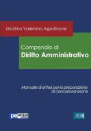 Compendio di Diritto Amministrativo di Giustino Valeriano Agostinone edito da Primiceri Editore