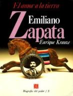 Emiliano Zapata: El Amor a la Tierra di Enrique Krauze edito da Fondo de Cultura Economica USA