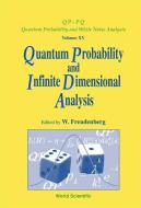 Quantum Probability And Infinite-dimensional Analysis: Proceedings Of The Conference edito da World Scientific Publishing Co Pte Ltd