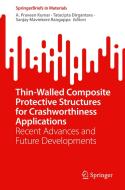 Thin-Walled Composite Protective Structures for Crashworthiness Applications: Recent Advances and Future Developments edito da SPRINGER NATURE