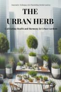 The Urban Herb di Amanda Watson edito da Sapphire Press