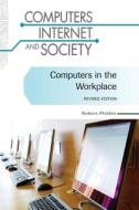 Computers in the Workplace, Revised Edition di Robert Plotkin edito da CHELSEA HOUSE PUB