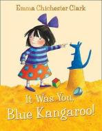 It Was You, Blue Kangaroo! di Emma Chichester Clark edito da Harpercollins Publishers