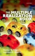 The Multiple Realization Book di Thomas W. Polger edito da OUP Oxford