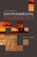 Statistical Methods in Environmental Epidemiology di Duncan C. Thomas edito da OXFORD UNIV PR