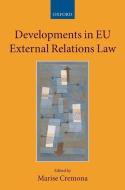 Developments in Eu External Relations Law di Marise Cremona edito da PRACTITIONER LAW