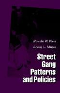 Street Gang Patterns and Policies di Malcolm W. Klein edito da OUP USA