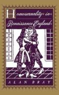 Homosexuality in Renaissance England di Alan Bray edito da COLUMBIA UNIV PR