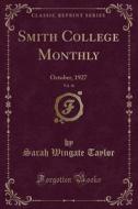 Smith College Monthly, Vol. 36 di Sarah Wingate Taylor edito da Forgotten Books