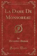 La Dame De Monsoreau (classic Reprint) di Dumas edito da Forgotten Books