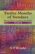 Twelve Months of Sundays Year B di Tom Wright edito da SPCK Publishing