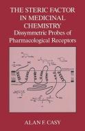 The Steric Factor in Medicinal Chemistry di A. F. Casy edito da Springer US