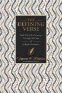 The Defining Verse di Warren W. Wiersbe edito da Zondervan