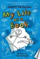 MY LIFE AS A BOOK di JANET TASHJIAN edito da MACMILLAN USA