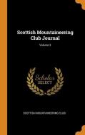 Scottish Mountaineering Club Journal; Volume 3 edito da Franklin Classics Trade Press