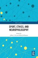 Sport, Ethics, And Neurophilosophy edito da Taylor & Francis Ltd