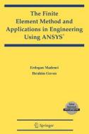 The Finite Element Method and Applications in Engineering Using ANSYS®, w. CD-ROM di Erdogan Madenci, Ibrahim  Guven edito da Springer, Berlin