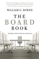 The Board Book: An Insider's Guide for Directors and Trustees di William G. Bowen edito da W W NORTON & CO