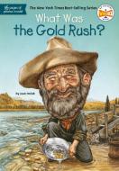 What Was the Gold Rush? di Joan Holub, Who Hq edito da GROSSET DUNLAP