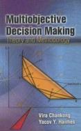 Multiobjective Decision Making: Theory and Methodology di Vira Chankong, Yacov Y. Haimes edito da DOVER PUBN INC