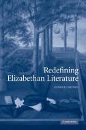 Redefining Elizabethan Literature di Georgia Brown edito da Cambridge University Press