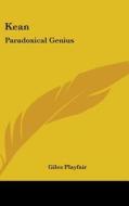 Kean: Paradoxical Genius di Giles Playfair edito da Kessinger Publishing
