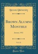 Brown Alumni Monthly, Vol. 22: January, 1922 (Classic Reprint) di Brown University edito da Forgotten Books