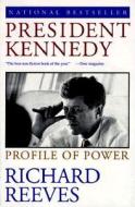 President Kennedy: Profile of Power di Richard Reeves edito da SIMON & SCHUSTER