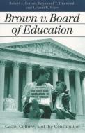 Brown V. Board of Education di Robert J. Cottrol edito da University Press of Kansas