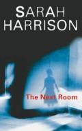 The Next Room di Sarah Harrison edito da Severn House Publishers