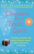 Chocolate for a Teen's Spirit (Original) di Kay Allenbaugh edito da Fireside