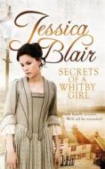 Secrets Of A Whitby Girl di Jessica Blair edito da Little, Brown Book Group