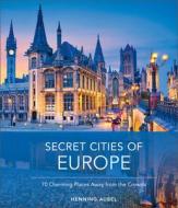 Secret Cities Of Europe di Henning Aubel edito da Schiffer Publishing Ltd