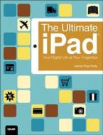 The Ultimate Ipad di James Floyd Kelly edito da Pearson Education (us)