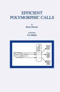 Efficient Polymorphic Calls di Karel Driesen edito da Springer US